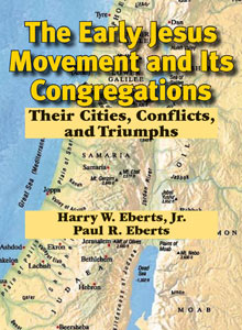 cover art of Harry W. Eberts Jr. and Paul R. Eberts' The Early Jesus Movement and Its Congregations